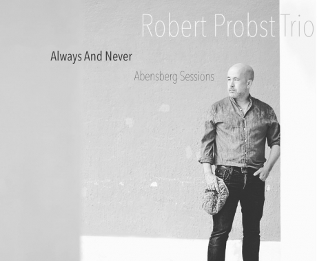 Always And Never Robert Probst Trio